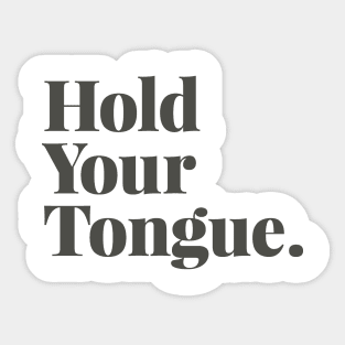 Hold Your Tongue Sticker